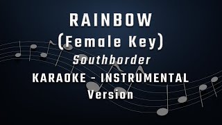 RAINBOW  FEMALE KEY  KARAOKE  INSTRUMENTAL  SOUTH BORDER [upl. by Geiger]