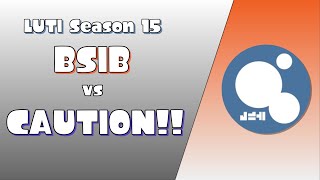 LUTI  BSIB vs CAUTION [upl. by Alon]