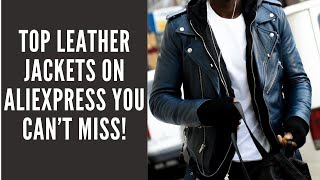 Top Leather Jackets on AliExpress You Can’t Miss [upl. by Sleinad]