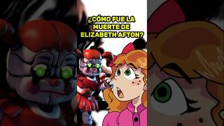 ¿CÓMO FUE LA MUERTE DE ELIZABETH AFTON ☠️ fnaf [upl. by Kinghorn83]