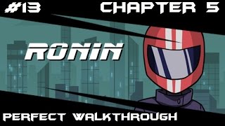 RONIN Perfect Walkthrough  Gameplay Part 13  Chapter 5 Hack Intels on corporate HQ location [upl. by Gnep731]