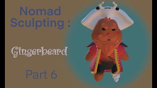 Designing a character with Nomad Sculpt Gingerbeard the Gingerbread Pirate [upl. by Kent]