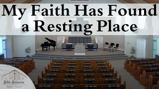 My Faith Has Found a Resting Place  BBBC Congregational Singing [upl. by Debby541]