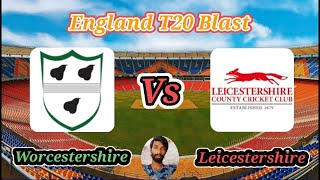 Worcestershire vs Leicestershire  North Group  Vitality T20 Blast [upl. by Ahsekin]