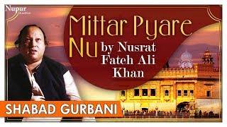 Mittar Pyare Nu  Nusrat fateh Ali Khan  Shabad Punjabi Devotional Songs  Nupur Audio [upl. by Ahsenahs]