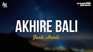 Akhire Bali  Shinta Arsinta LIRIK [upl. by Hesketh709]