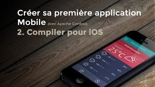 Tutoriel Cordova  Compiler pour iPhoneiPad [upl. by Mehsah]