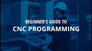 Beginner’s Guide to CNC Programming [upl. by Moshell]