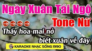 Ngày Xuân Tái Ngộ  Karaoke Tone Nữ  Karaoke Nhạc Sống 1990  Beat Mới [upl. by Aynosal958]