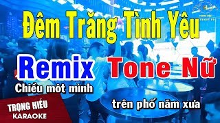 Karaoke Đêm Trăng Tình Yêu Remix Tone Nữ Nhạc Sống  Trọng Hiếu [upl. by Burrus]