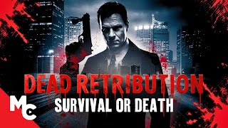 His Killer Thought He Was Dead  Full Movie  Action Thriller Survival  Dead Retribution [upl. by Alleira823]