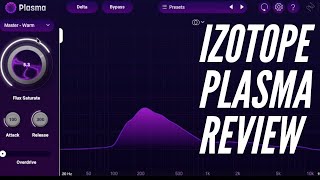 Izotope Plasma Review [upl. by Eimor198]