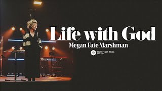 Life with God  Megan Fate Marshman [upl. by Jabe]