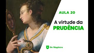 A VIRTUDE DA PRUDÊNCIA [upl. by Etteuqaj]