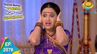 Taarak Mehta Ka Ooltah Chashmah  Episode 2076  Full Episode [upl. by Hoenack]