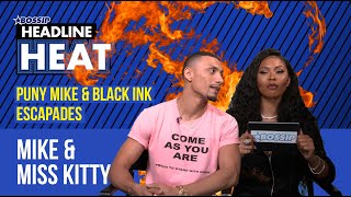 Puny Mike amp Miss Kitty Talk Black Ink Escapades  Headline Heat [upl. by Ajtak]