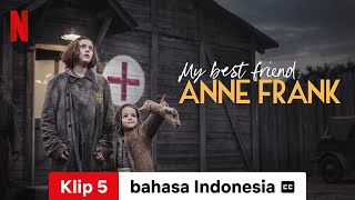 My Best Friend Anne Frank Klip 5 dengan subtitle  Trailer bahasa Indonesia  Netflix [upl. by Eniamor669]