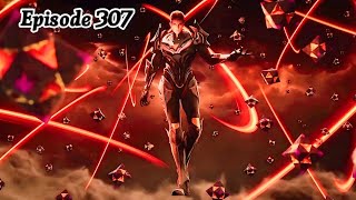 Swallowed Star Episode 307 Explanation  Swallowed Star Multiple Subtitles English Indonesia Hindi [upl. by Han]