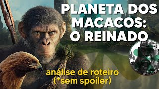 Planeta dos Macacos O Reinado  Análise de roteiro sem spoiler [upl. by Ignazio490]