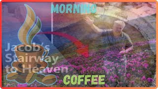 Morning Coffee 44 A Godly Encounter BETHEL Where Jacob Met God [upl. by Alyaj]