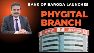 Bank of Baroda Launches Phygital Branch  What is a Phygital Branch [upl. by Elwood]