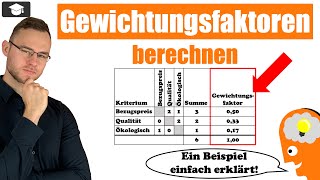 Gewichtungsfaktoren berechnen einfach erklärt Nutzwertanalyse [upl. by Anwaf]