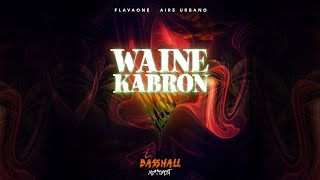 FlavaOne amp Aire Urbano  Waine Kabron [upl. by Madea813]