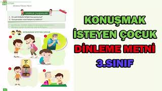 Konuşmak İsteyen Çocuk Dinleme Metni 3Sınıf [upl. by Ahsinyd]