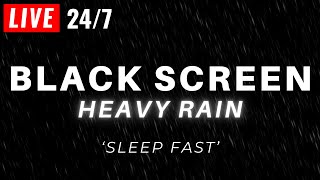 🔴 Heavy Rain to Sleep FAST with Black Screen  Powerful Rain LIVE 247 [upl. by Maurer225]