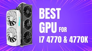 Best GPU for i74770K amp i74770 in 2024  Best GPU for i7 4th Gen [upl. by Aierb]