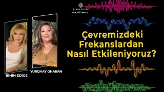 Çevremizdeki Frekanslardan Nasıl Etkileniyoruz  Yurdaay Onaran [upl. by Airamanna17]