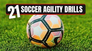 21 Soccer Agility Training Techniques All Players Should Practice [upl. by Blaze]