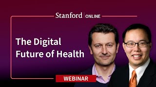 Stanford Webinar  The Digital Future of Health [upl. by Tiphani198]