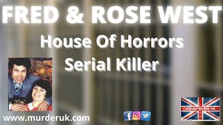 Serial killers  Fred amp Rose West  House of Horrors  MURDER UK [upl. by Centeno856]