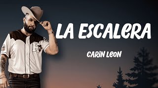 Carín León  La Escalera [upl. by Sedaiuqlem3]