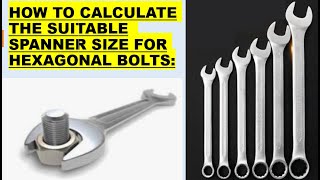 SPANNER SIZE CALCULATION FOR HEXAGONAL BOLTS  HOW TO SELECT THE SUITABLE SPANNER FOR METRIC BOLTS [upl. by Aihsatan]