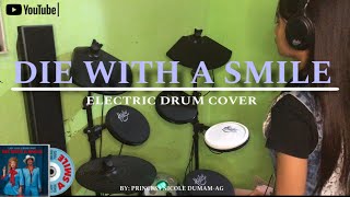 DIE WITH A SMILE  ELECTRIC DRUM COVER  BY PRINCESS NICOLE DUMAMAAG [upl. by Semadar860]