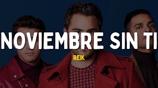 noviembre sin ti es sentir que la lluvia  Reik  Noviembre Sin Ti Letra [upl. by Curley]