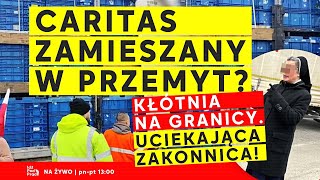 Caritas zamieszany w przemyt  IPP [upl. by Matthiew]