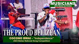 Independence by Cocono Bwai  2023 Belize National Song Competition  39   The Proud Belizean [upl. by Lal]