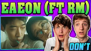 eAeon 이이언  Dont feat RM MV REACTION [upl. by Zalucki]