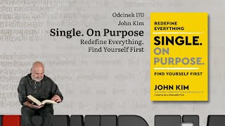 Niewidzialne książki 170 John Kim  Single on purpose [upl. by Oiramal254]