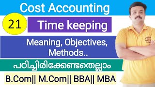 Cost Accounting Time keeping Meaning Objectives of Time Keeping Methods of Time Keeping Malayalam [upl. by Nirehtak520]