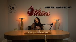 EPISODE 25 WHERE I WAS DECEMBER 9th I Overcomfort Podcast [upl. by Buyse]