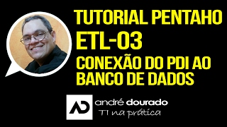 Tutorial Pentaho  ETL 03  Conexão do PDI ao Banco de Dados [upl. by Feirahs743]