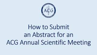 How to Submit an Abstract for an ACG Annual Meeting [upl. by Tisbee383]