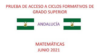 🔋PRUEBA DE ACCESO A GRADOS SUPERIORES JUNIO 2021 🔋ANDALUCÍA 📈 Matemáticas [upl. by Adeline]