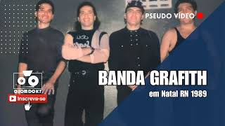 Banda Grafith em Natal RN 1989 Não The Blood That Moves The Body Couvert [upl. by Llemart]