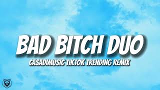 Kevo Jefé amp CasaDi  Bad Btch Duo Tiktok Trending Remix quotbad btch with a baddie friendquot [upl. by Ahseekat]