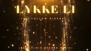 Lykke Li  I Follow RiversRalf Alwin Bremen Remixlykkeli ifollowrivers [upl. by Ventura16]